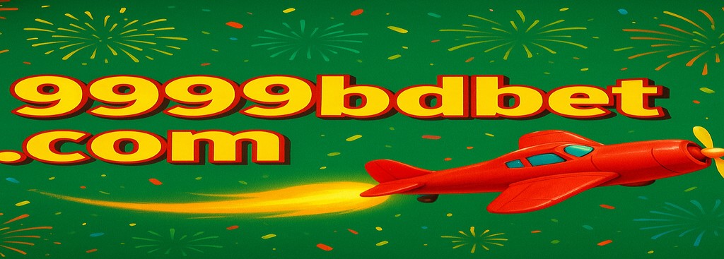 9999BDBET Aviator – Welcome Bonus for New Bangladesh-Based Players