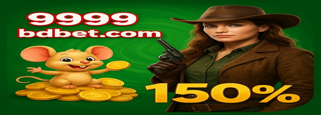 9999BDBET Sign In Bangladesh - Enjoy a 150% Welcome Reward for New Members